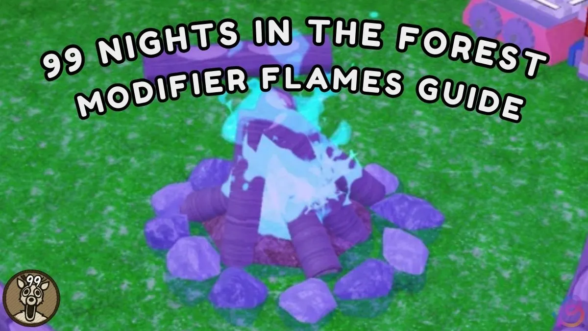 99 Nächte Wald Modifikator Flammen Guide: Tipps & Strategien